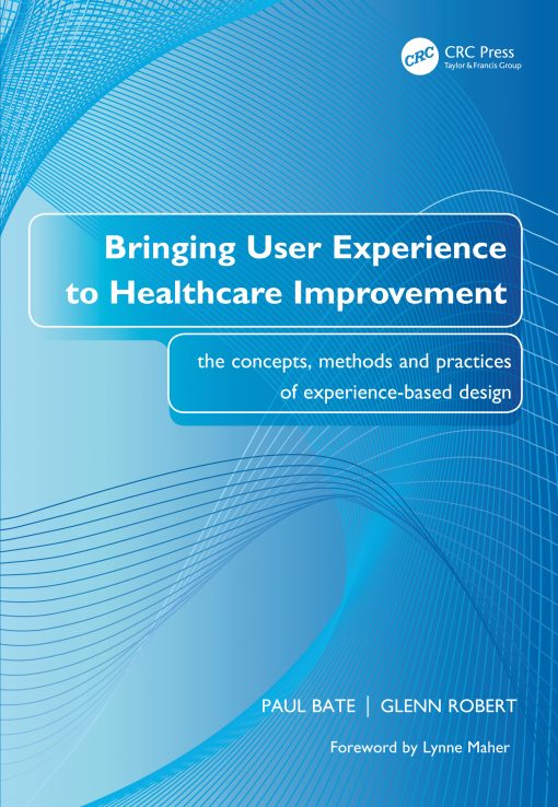 Bringing User Experience to Healthcare Improvement