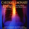 Cardiopulmonary Bypass: Principles and Practice, 3rd Edition