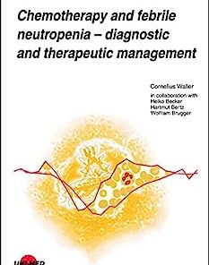 Chemotherapy and febrile neutropenia – Diagnostic and therapeutic management (UNI-MED Science)