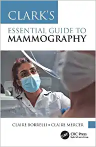 Clark’s Essential Guide to Mammography (Clark’s Companion Essential Guides)