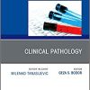 Clinical Pathology, An Issue of the Clinics in Laboratory Medicine (Volume 38-3)