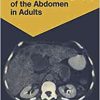 Computed Tomography of the Abdomen in Adults: 85 Radiological Exercises for Students and Practitioners (Exercises in Radiological Diagnosis)