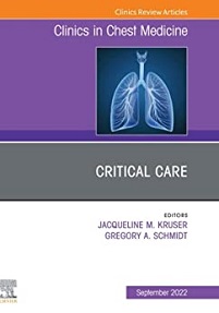 Critical Care, An Issue of Clinics in Chest Medicine (Volume 43-3) (The Clinics: Internal Medicine, Volume 43-3)