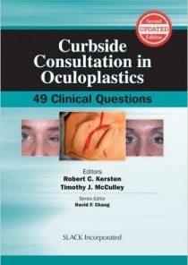 Curbside Consultation in Oculoplastics: 49 Clinical Questions, Second Edition
