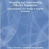 Designing and Implementing Effective Evaluations: Comprehensive Case Studies in Program Evaluation