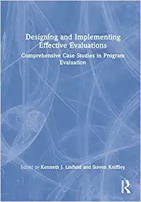 Designing and Implementing Effective Evaluations: Comprehensive Case Studies in Program Evaluation