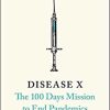 Disease X: The 100 Days Mission to End Pandemics ()