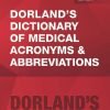 Dorland’s Dictionary of Medical Acronyms and Abbreviations, 8th Edition (Dictionary of Medical Acronyms & Abbreviations)