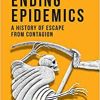 Ending Epidemics: A History of Escape from Contagion