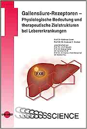 Gallensäure-Rezeptoren – Physiologische Bedeutung und therapeutische Zielstrukturen bei Lebererkrankungen (UNI-MED Science)