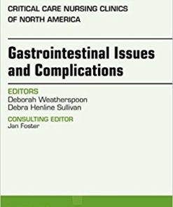 Gastrointestinal Issues and Complications, An Issue of Critical Care Nursing Clinics of North America, 1e (The Clinics: Nursing)