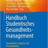 Handbuch Studentisches Gesundheitsmanagement – Perspektiven, Impulse und Praxiseinblicke (German Edition)