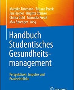 Handbuch Studentisches Gesundheitsmanagement – Perspektiven, Impulse und Praxiseinblicke (German Edition)