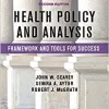 Health Policy and Analysis: Framework and Tools for Success, 2nd Edition ()
