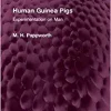 Human Guinea Pigs: Experimentation on Man (Routledge Revivals)
