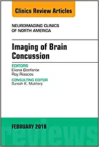 Imaging of Brain Concussion, An Issue of Neuroimaging Clinics of North America (Volume 28-1) (The Clinics: Radiology, Volume 28-1)