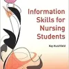 Information Skills for Nursing Students (Transforming Nursing Practice Series)