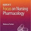 Karch’s Focus on Nursing Pharmacology, 9th Edition