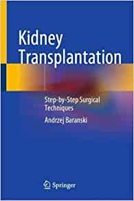 Kidney Transplantation: Step-by-Step Surgical Techniques