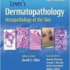 Lever’s Dermatopathology: Histopathology of the Skin, 12th Edition (3)