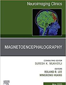 Magnetoencephalography, An Issue of Neuroimaging Clinics of North America (Volume 30-2) (The Clinics: Radiology, Volume 30-2)