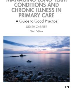 Managing Long-term Conditions and Chronic Illness in Primary Care, 3rd Edition) ()