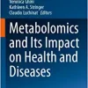 Metabolomics and Its Impact on Health and Diseases (Handbook of Experimental Pharmacology, 277)