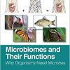 Microbiomes and Their Functions: Why Organisms Need Microbes