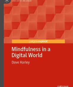 Mindfulness in a Digital World (Palgrave Studies in Cyberpsychology)