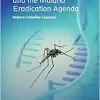 Mosquito Gene Drives and the Malaria Eradication Agenda