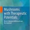 Mushrooms with Therapeutic Potentials: Recent Advances in Research and Development