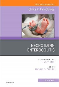 Necrotizing Enterocolitis, An Issue of Clinics in Perinatology (Volume 46-1) (The Clinics: Orthopedics, Volume 46-1)