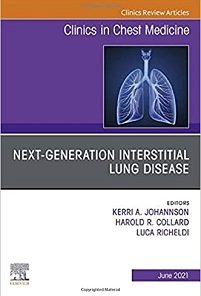 Next-Generation Interstitial Lung Disease, An Issue of Clinics in Chest Medicine (Volume 42-2) (The Clinics: Internal Medicine, Volume 42-2)