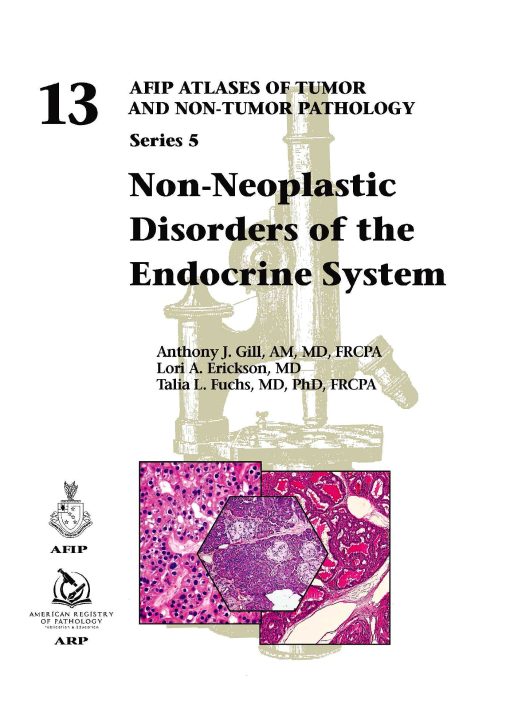 Non-Neoplastic Disorders of the Endocrine System (AFIP Atlas of Tumor and Non-Tumor Pathology, Series 5)