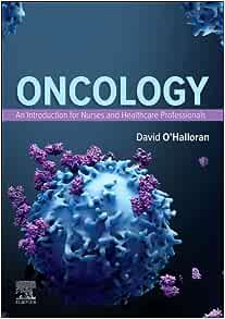 Oncology: An Introduction for Nurses and Healthcare Professionals