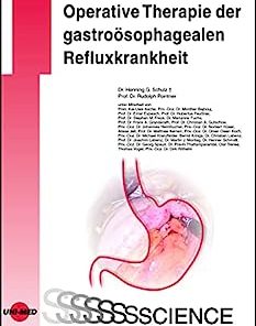 Operative Therapie der gastroösophagealen Refluxkrankheit (UNI-MED Science) (German Edition)