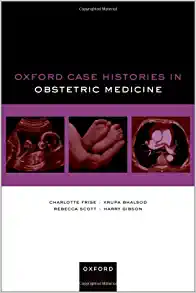 Oxford Case Histories in Obstetric Medicine