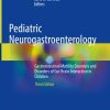 Pediatric Neurogastroenterology, 3rd Edition ()