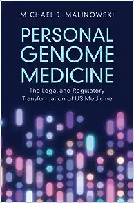 Personal Genome Medicine: The Legal and Regulatory Transformation of US Medicine