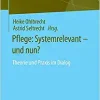 Pflege: Systemrelevant – und nun?: Theorie und Praxis im Dialog (Gesundheit und Gesellschaft) (German Edition)