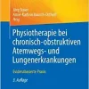 Physiotherapie bei chronisch-obstruktiven Atemwegs- und Lungenerkrankungen: Evidenzbasierte Praxis (German Edition), 3rd Edition