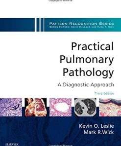 Practical Pulmonary Pathology: A Diagnostic Approach: A Volume in the Pattern Recognition Series, 3rd Edition