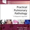 Practical Pulmonary Pathology: A Diagnostic Approach (Pattern Recognition), 4th Edition ()