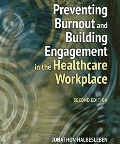 Preventing Burnout and Building Engagement in the Healthcare Workplace, Second Edition ()