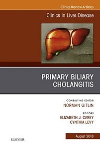 Primary Biliary Cholangitis, An Issue of Clinics in Liver Disease (Volume 22-3) (The Clinics: Internal Medicine, Volume 22-3)