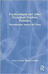 Psychoanalysis and Other Disciplines Confront Prejudice