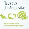 Raus aus der Adipositas: Warum Diäten dick machen und die Operation ein guter Weg ist (German Edition), 2nd Edition ()