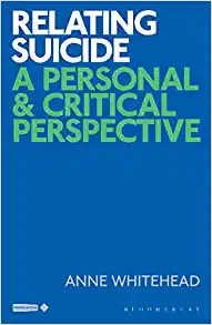Relating Suicide: A Personal and Critical Perspective (Critical Interventions in the Medical and Health Humanities)