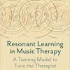 Resonant Learning in Music Therapy: A Training Model to Tune the Therapist