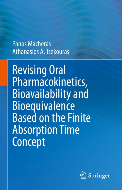 Revising Oral Pharmacokinetics, Bioavailability and Bioequivalence Based on the Finite Absorption Time Concept ()